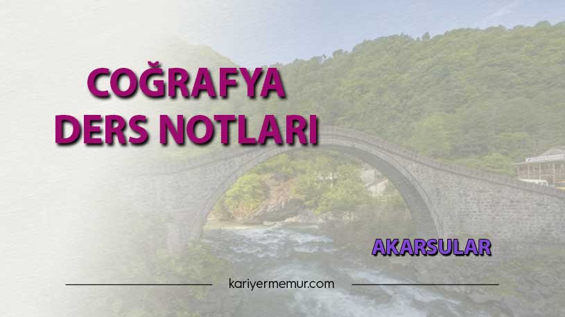Akarsular Coğrafya Ders Notları