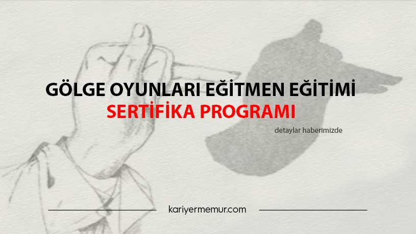 Gölge Oyunları Eğitmen Eğitimi Sertifika Programı