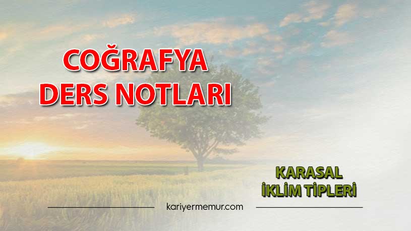 Karasal İklim Tipleri Coğrafya Ders Notları