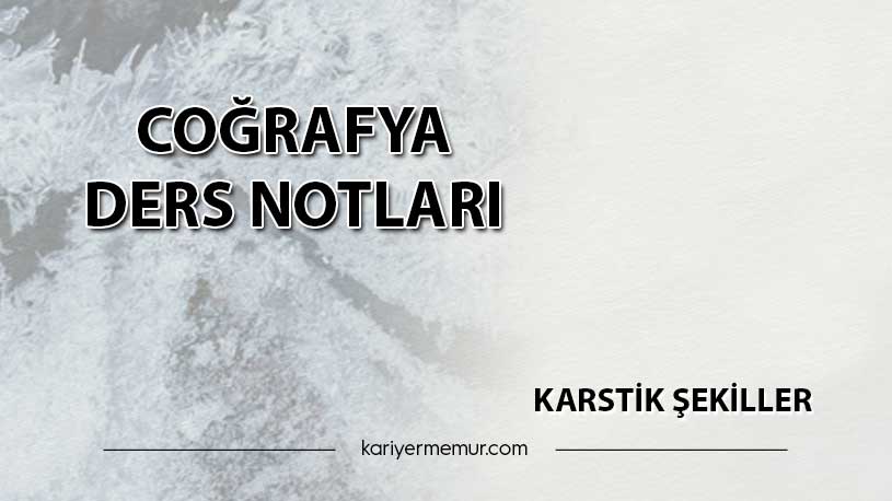Karstik Şekiller Coğrafya Ders Notları