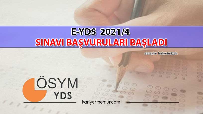 e-YDS  2021/4 Sınavı Başvuruları Başladı!