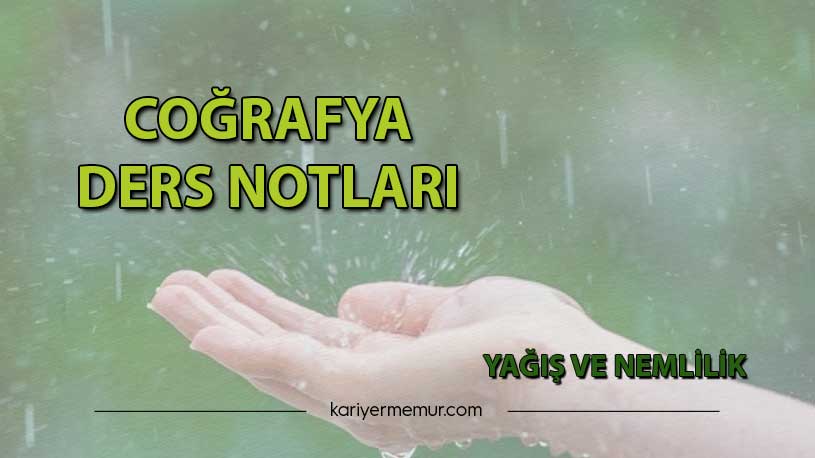 Yağış ve Nemlilik Coğrafya Ders Notu