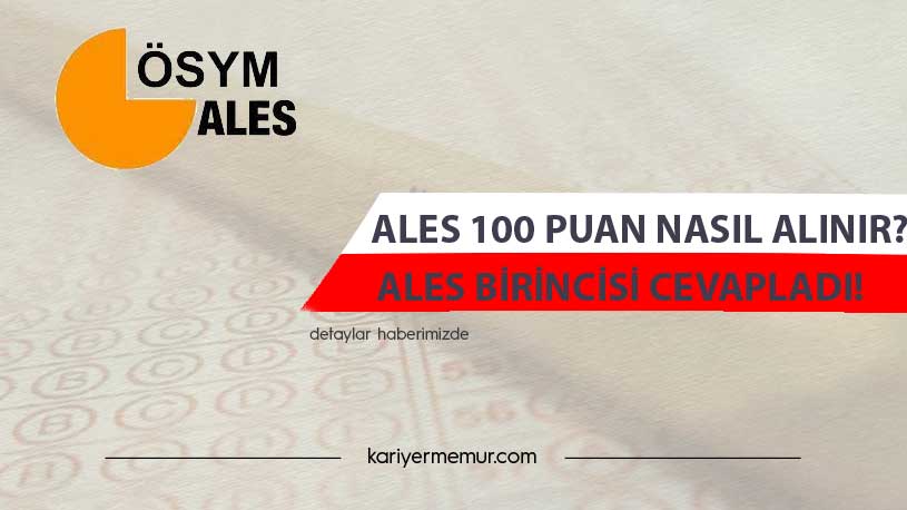 2021-ALES 100 Puan Nasıl Alınır? ALES Birincisi Cevapladı!