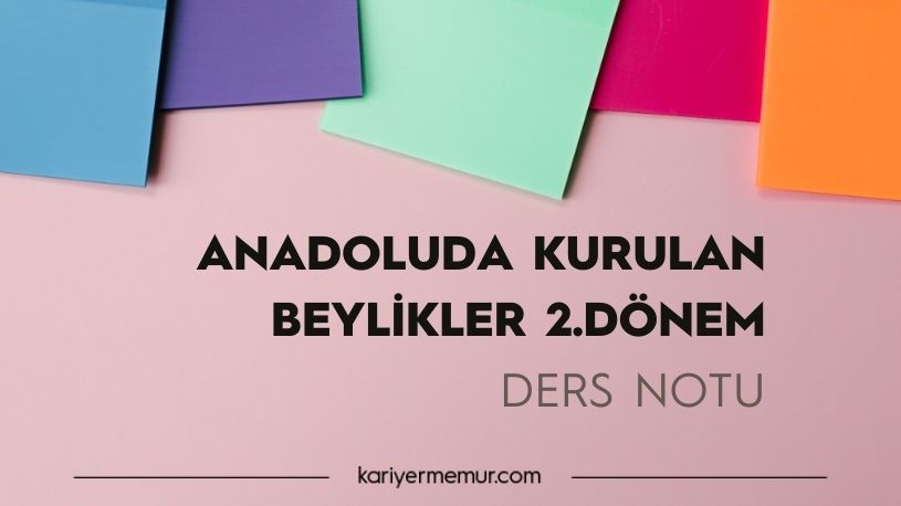 Anadolu’da Kurulan Beylikler 2. Dönem