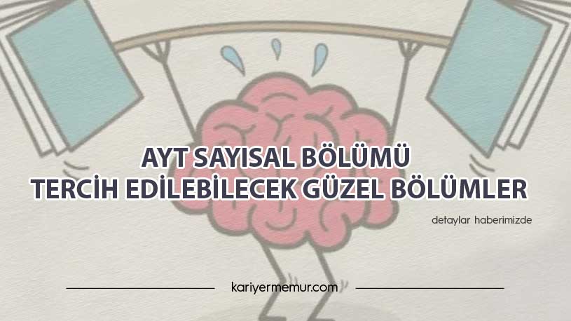2021 AYT Sayısal Bölümü Tercih Edilebilecek Güzel Bölümler