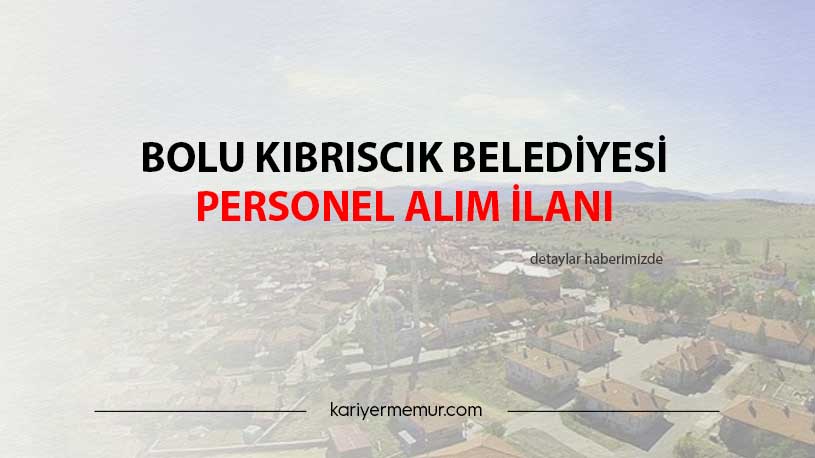 Bolu Kıbrıscık Belediyesi̇ Personel Alım İlanı