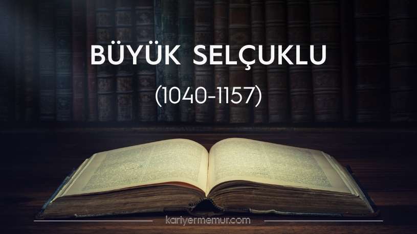 Büyük Selçuklu Devleti Ders Notu