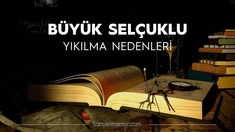 Büyük Selçukluların Yıkılma Nedenleri