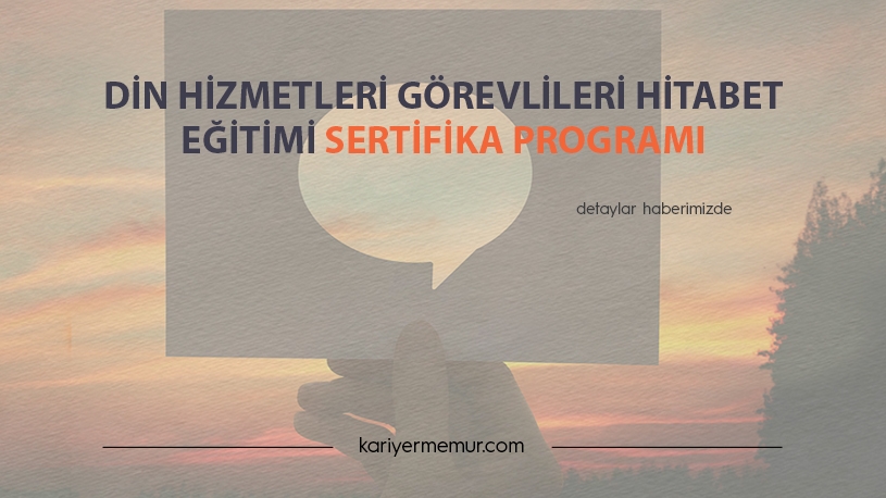 Din Hizmetleri Görevlileri Hitabet Eğitimi Sertifika Programı