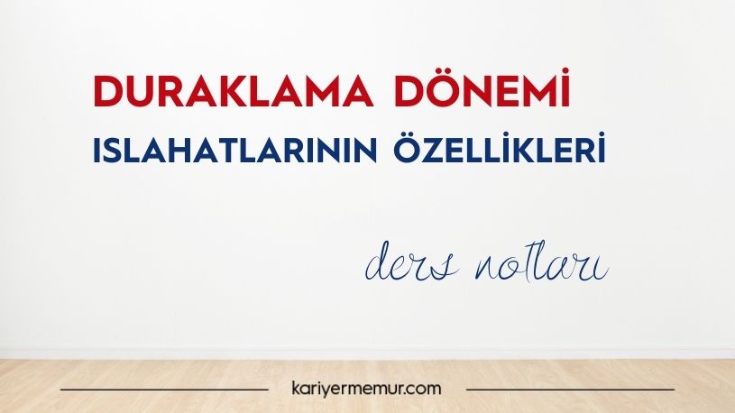 Duraklama Dönemi Islahatlarının Özellikleri