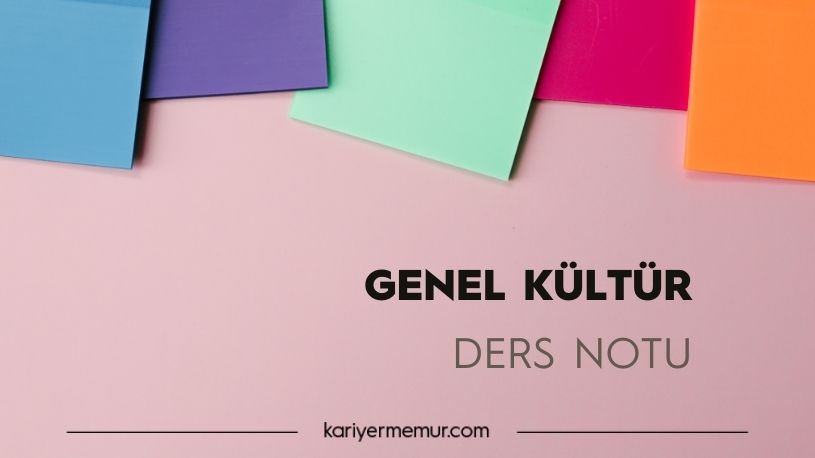 Mutlaka Bilinmesi Gereken Genel Kültür Notları