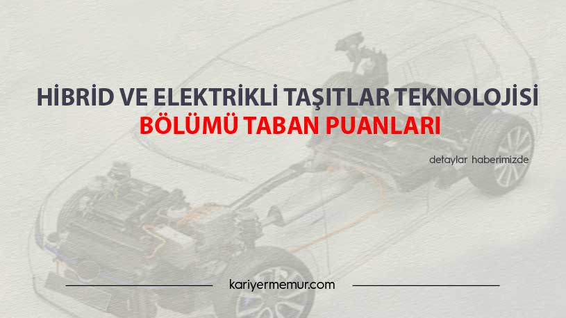 Hibrid Ve Elektrikli Taşıtlar Teknolojisi Bölümü Taban Puanları