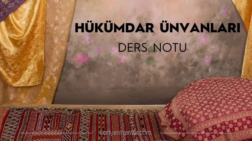 Hükümdar Ünvanları ve Hakimiyet Sembolleri