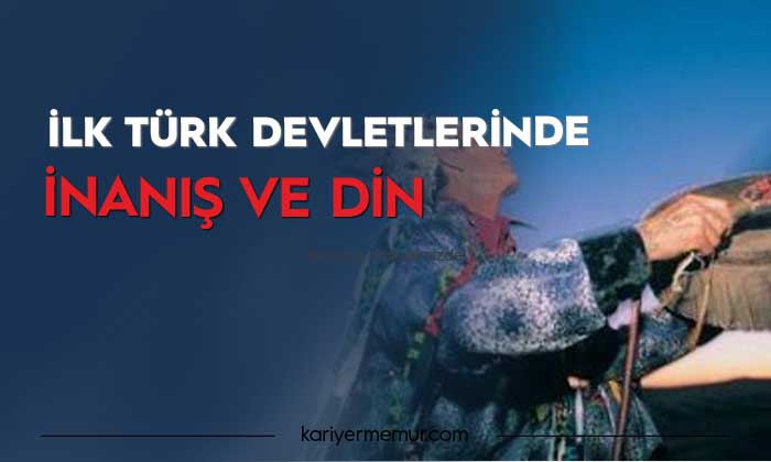 İlk Türk Devletlerinde İnanış Ve Din
