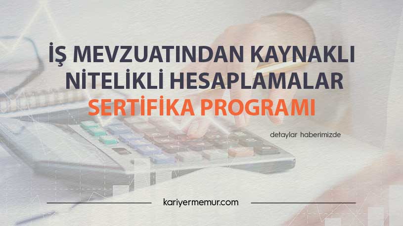 İş Mevzuatından Kaynaklı Nitelikli Hesaplamalar Sertifika Programı