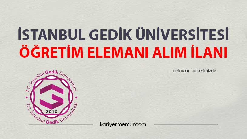 İstanbul Gedik Üniversitesi Öğretim Elemanı Alım İlanı