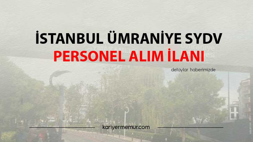 İstanbul Ümraniye SYDV Personel Alım İlanı