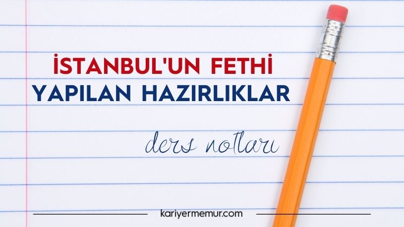 İstanbul’un Fethi için Yapılan Hazırlıklar