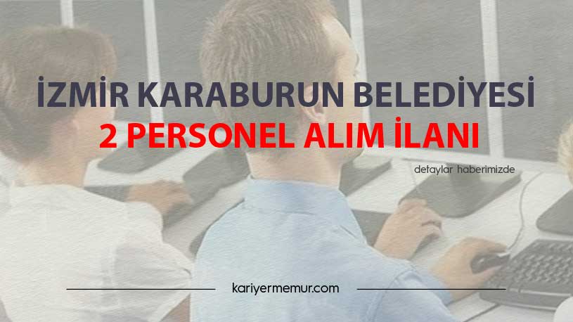 İzmir Karaburun Belediyesi 2 Personel Alım İlanı