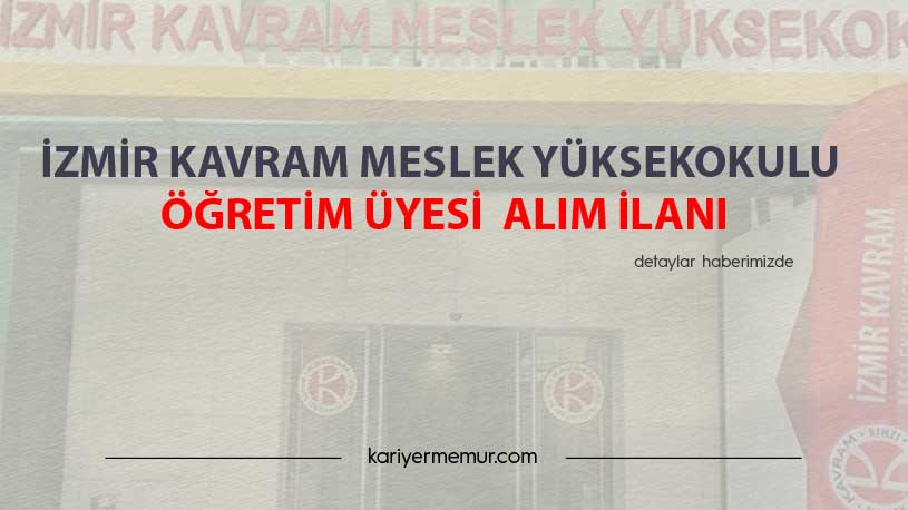 İzmir Kavram Meslek Yüksekokulu Öğretim Üyesi Alım İlanı