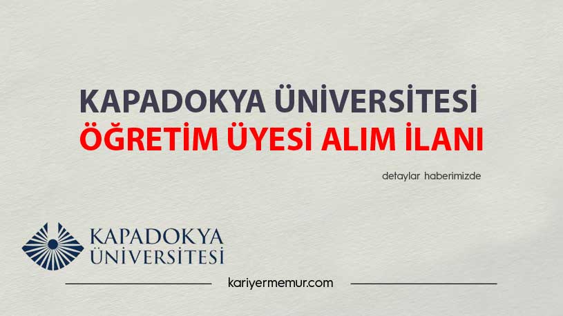 Kapadokya Üniversitesi Öğretim Üyesi Alım İlanı