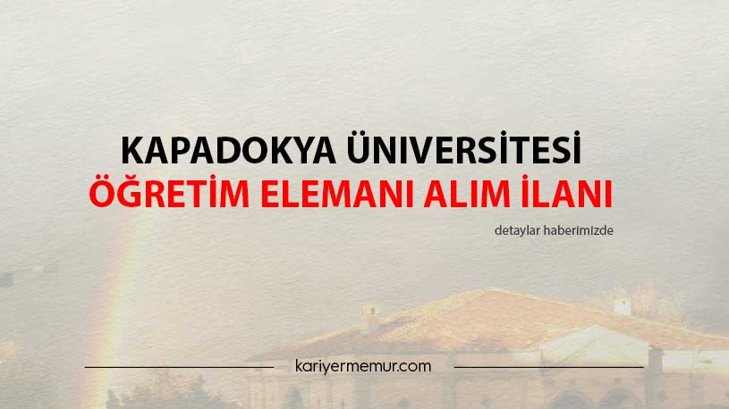 Kapadokya Üniversitesi Öğretim Elemanı Alım İlanı