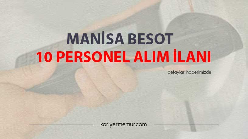 Manisa Besot 10 Personel Alım İlanı