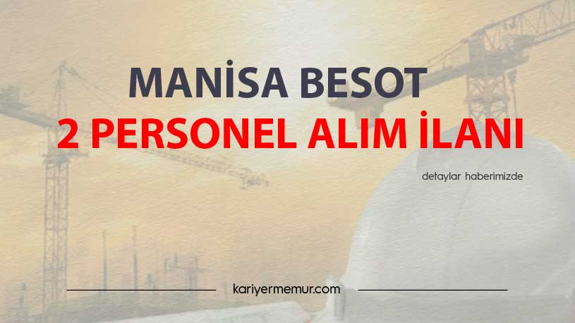 Manisa Besot 2 Personel Alım İlanı