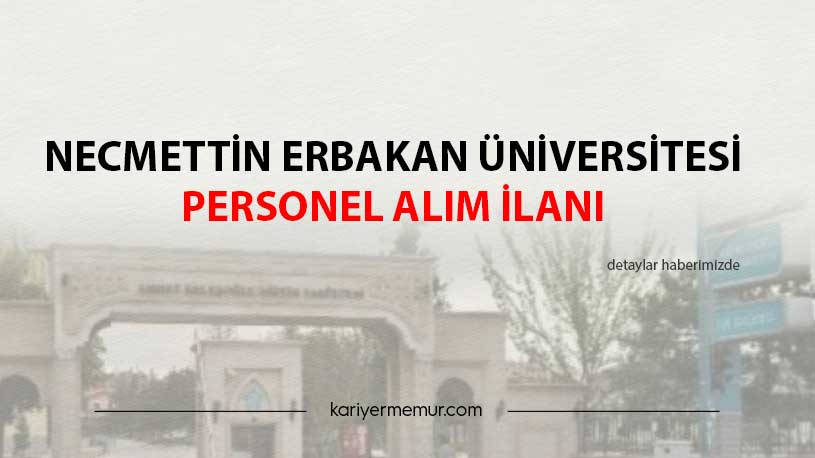 Necmettin Erbakan Üniversitesi Personel Alım İlanı