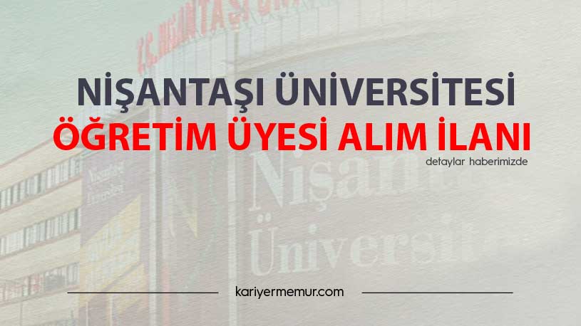Nişantaşı Üniversitesi Öğretim Üyesi Alım İlanı