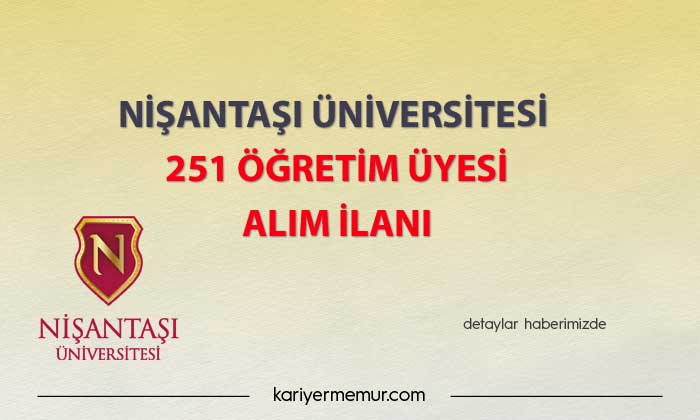 Nişantaşı Üniversitesi 251 Öğretim Üyesi Alım İlanı