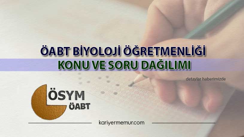 2021 ÖABT Biyoloji Öğretmenliği Konu Ve Soru Dağılımı