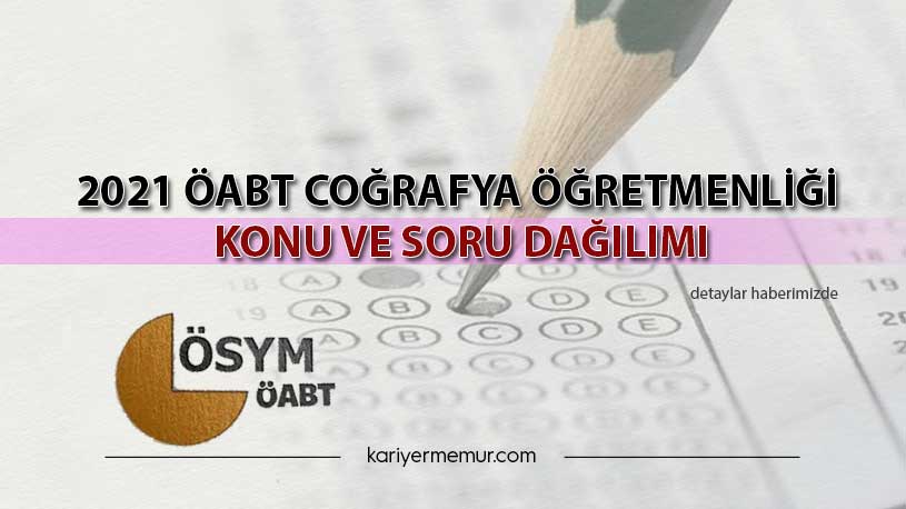 2021 ÖABT Coğrafya Öğretmenliği Konu ve Soru Dağılımı
