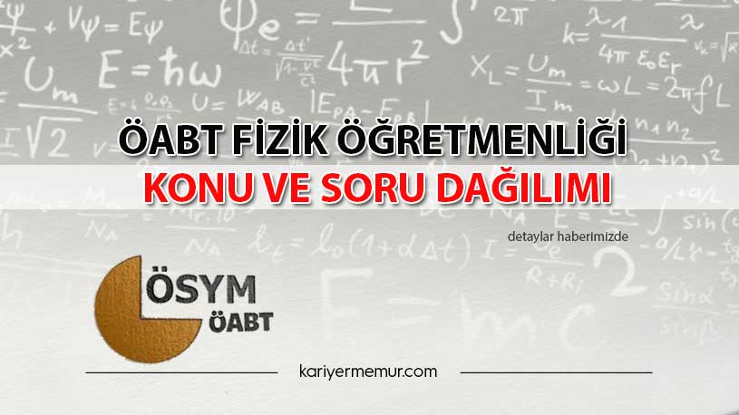2021 ÖABT Fizik Öğretmenliği Konu Ve Soru Dağılımı