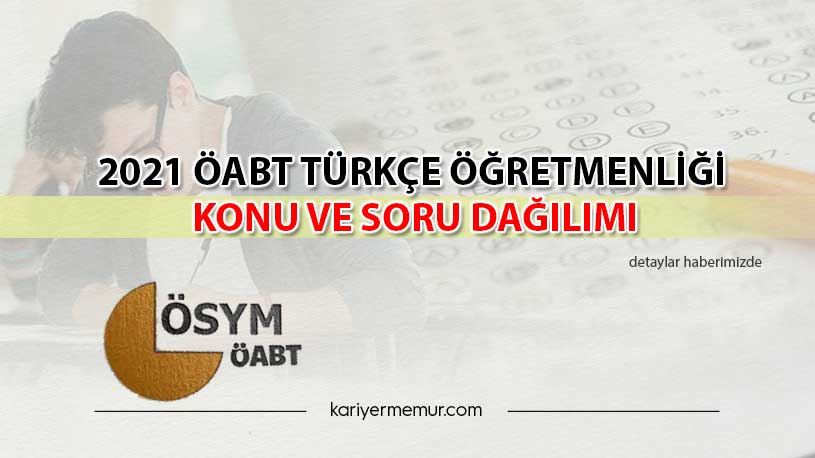 2021 ÖABT Türkçe Öğretmenliği Konu ve Soru Dağılımı