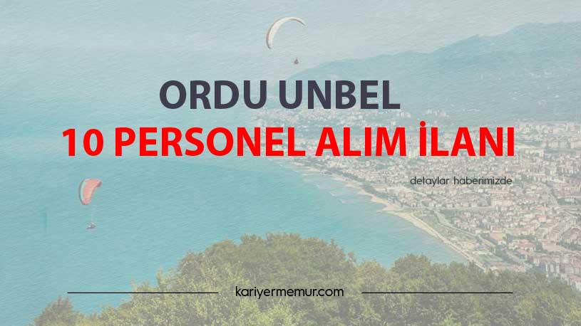 Ordu Unbel 10 Personel Alım İlanı