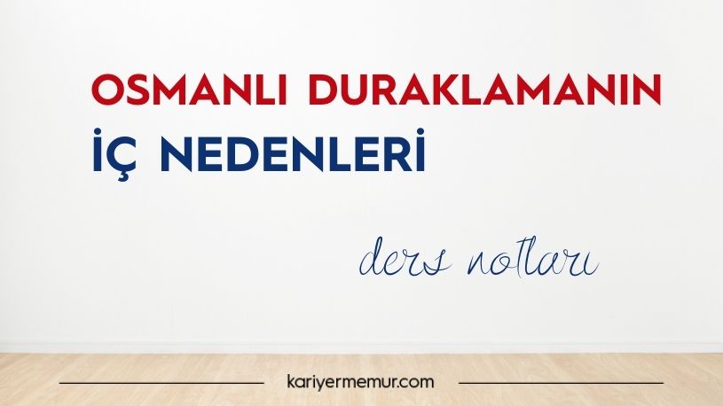 Osmanlı Duraklamanın İç Nedenleri