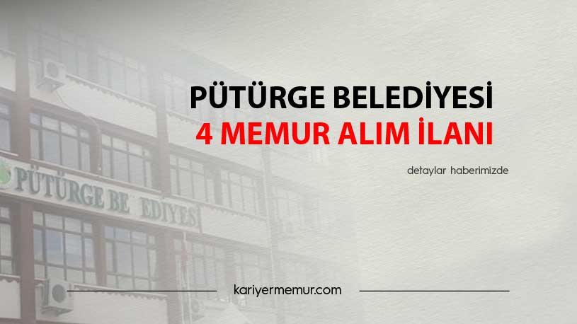 Pütürge Belediyesi 4 Memur Alım İlanı