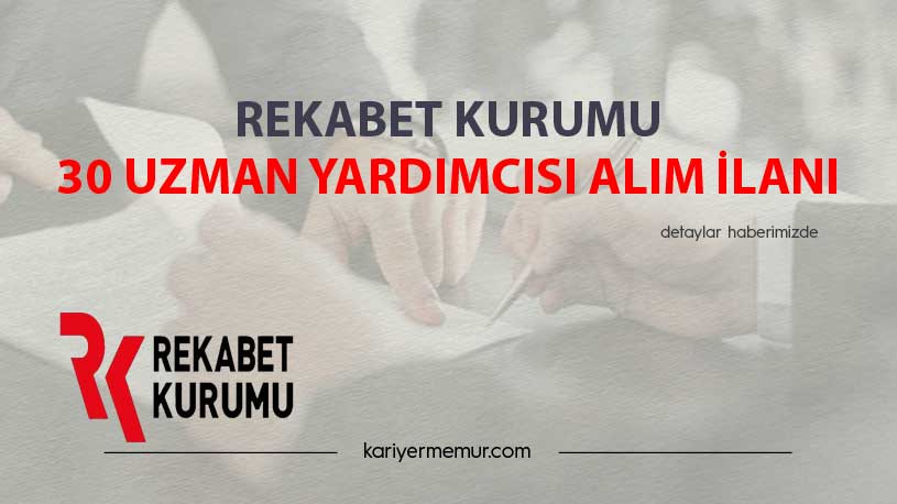 Rekabet Kurumu 30 Uzman Yardımcısı Alım İlanı
