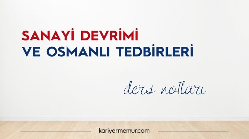 Sanayi Devrimi ve Osmanlı Tedbirleri