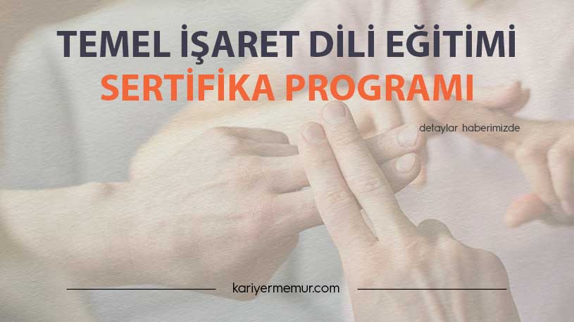 Temel İşaret Dili Eğitimi Sertifika Programı