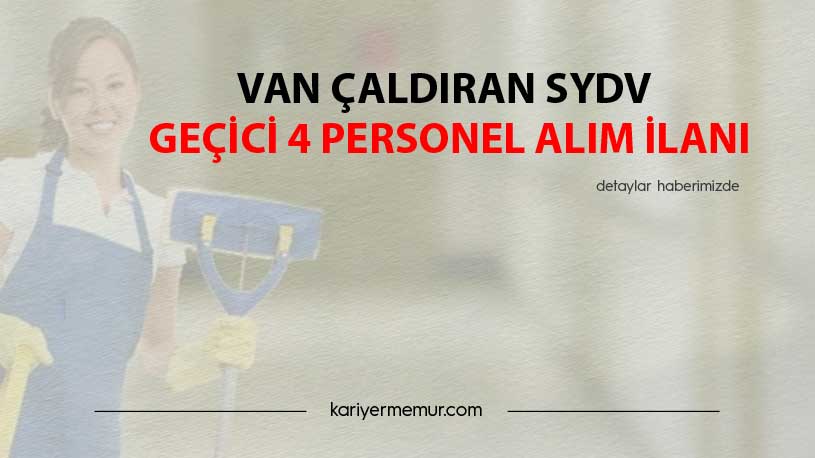 Van Çaldıran SYDV Geçici 4 Personel Alım İlanı