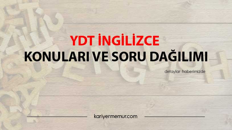 2021 YDT İngilizce Konuları Ve Soru Dağılımı