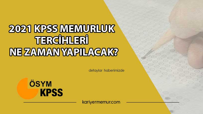 2021 KPSS Memurluk Tercihleri Ne Zaman Yapılacak?