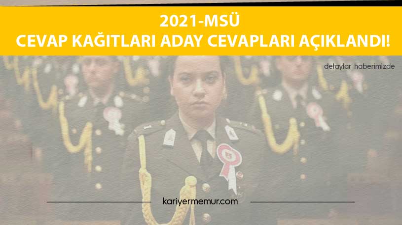 2021-MSÜ Cevap Kağıtları Aday Cevapları Açıklandı!