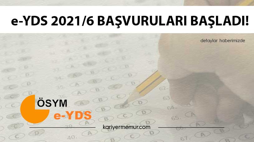 e-YDS 2021/6 Başvuruları Başladı!