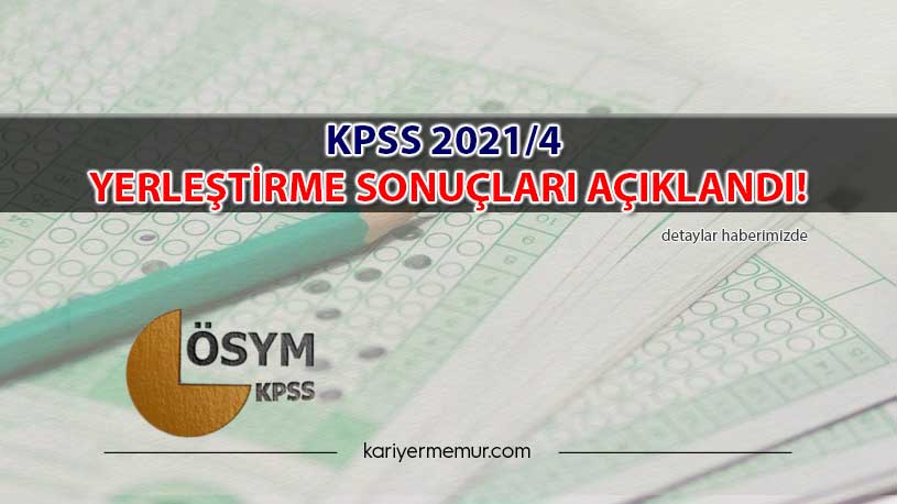 KPSS 2021/4 Yerleştirme Sonuçları Açıklandı!