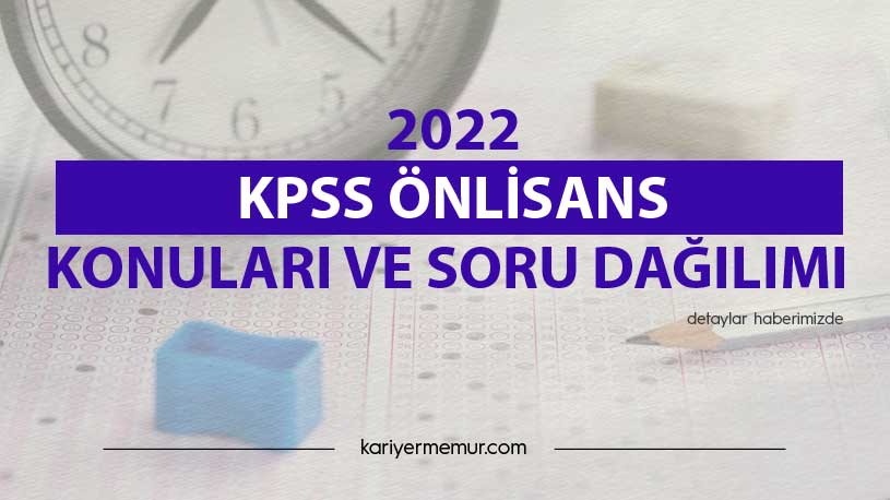 2022 KPSS Önlisans Konuları ve Soru Dağılımı