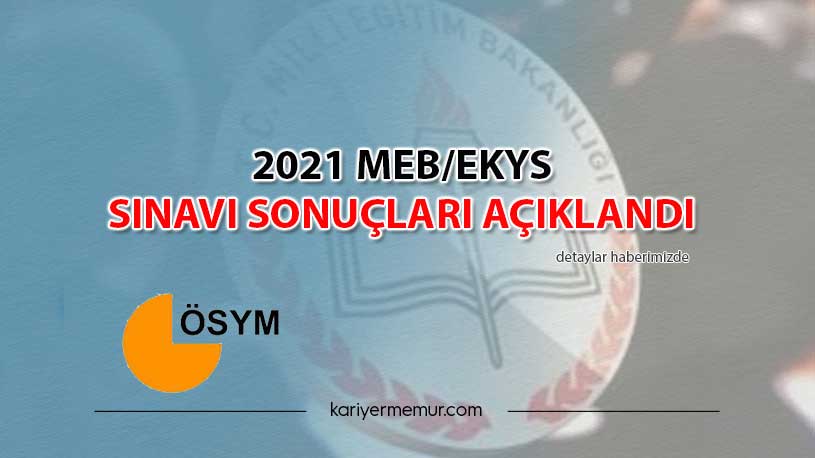 2021 MEB/EKYS Sınavı Sonuçları Açıklandı