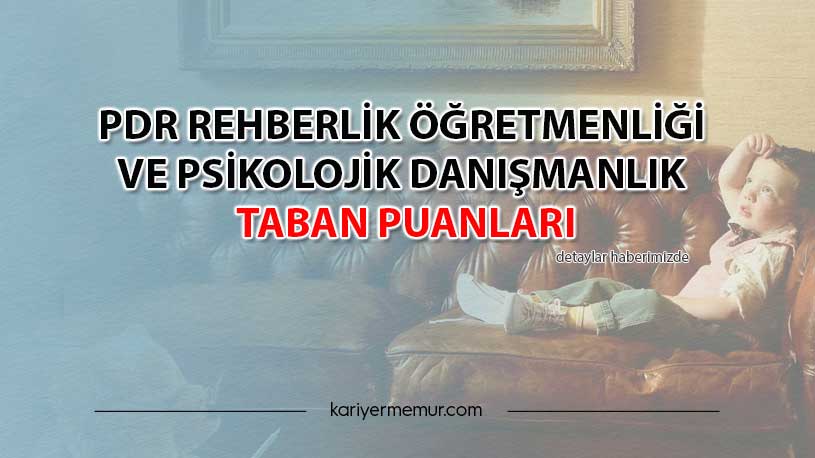 2020 PDR Rehberlik Öğretmenliği KPSS ve Mülakat Taban Puanları Kaçta Kaldı?